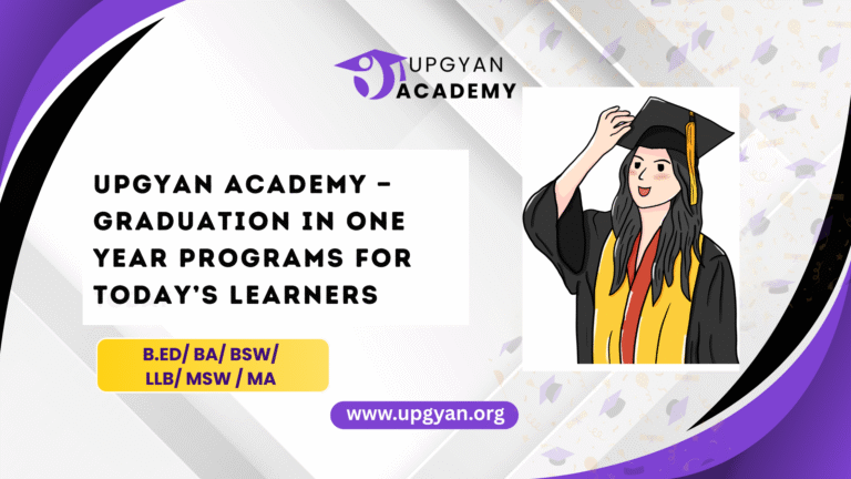 Upgyan Academy — Graduation in One Year Programs for Today’s Learners