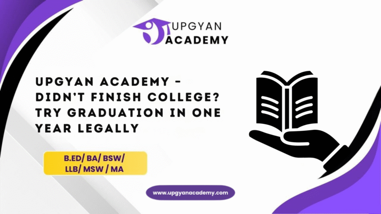 Upgyan Academy – A Legal Academic Route for Learners Who Couldn’t Complete College