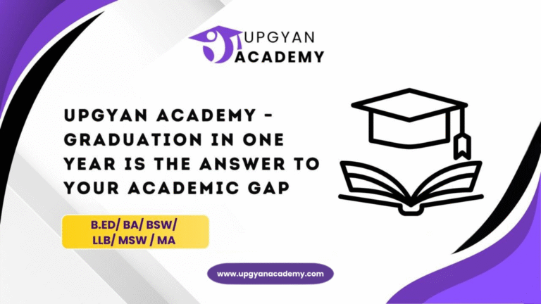 Upgyan Academy – Graduation in One Year Is the Answer to Your Academic Gap