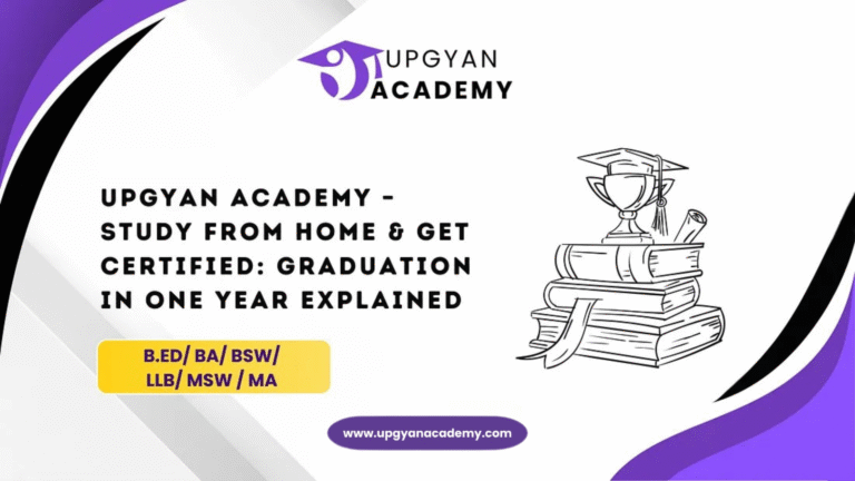 Upgyan Academy – Study from Home & Get Certified: Graduation in One Year Explained