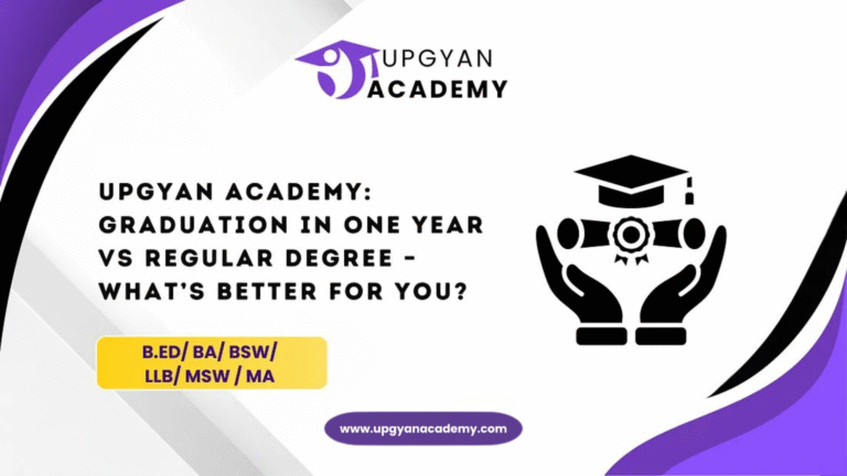 Upgyan Academy – Graduation in One Year vs Regular Degree – What’s Better for You?