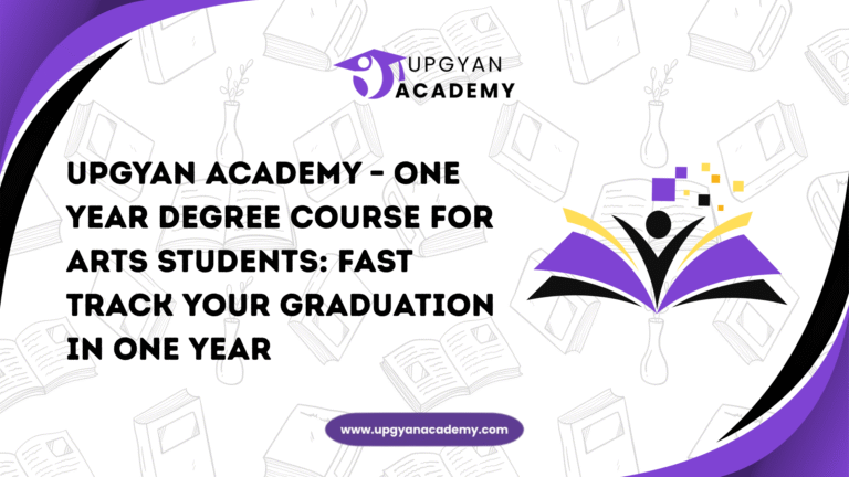 Upgyan Academy – One Year Degree Course for Arts Students: Fast Track Your Graduation in One Year
