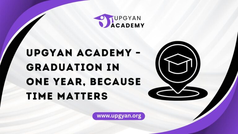 Upgyan Academy – Graduation in 1 Year, Because Time Matters