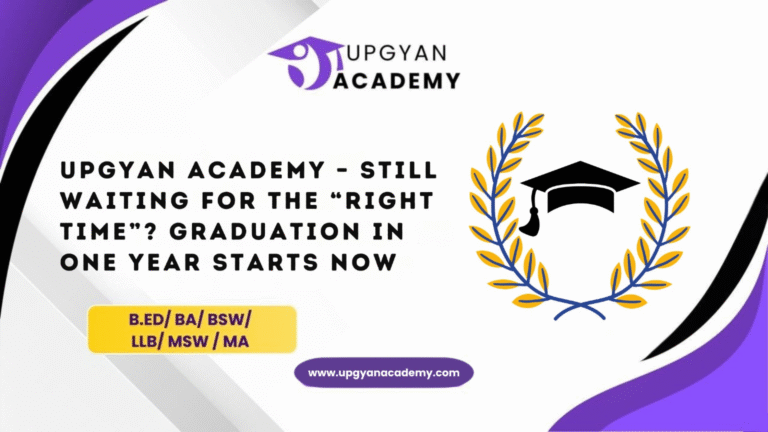 Upgyan Academy – Stop Delaying Your Education and Take the First Step Forward Today