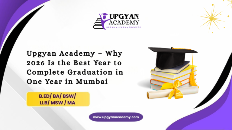 Upgyan Academy – Why Fast-Track Degree Completion in Mumbai Is the Smartest Career Move in 2026
