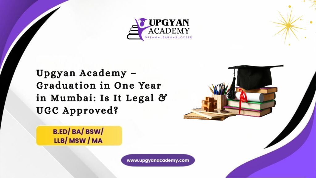 Upgyan Academy- Graduation in one year in Mumbai