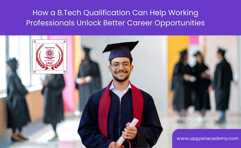 How a B.Tech Qualification Can Help Working Professionals Unlock Better Career Opportunities