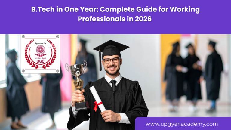 B.Tech in One Year: Complete Guide for Working Professionals in 2026