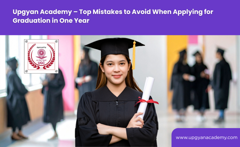 Upgyan Academy – Top Mistakes to Avoid When Applying for Graduation in One Year