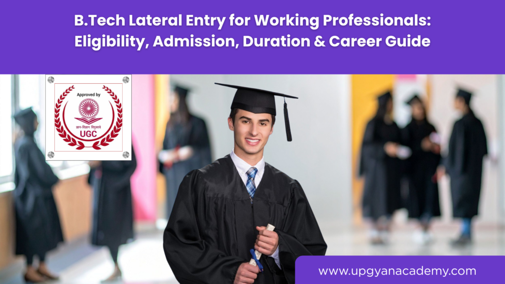 B.Tech Lateral Entry for Working Professionals-Upgyan Academy