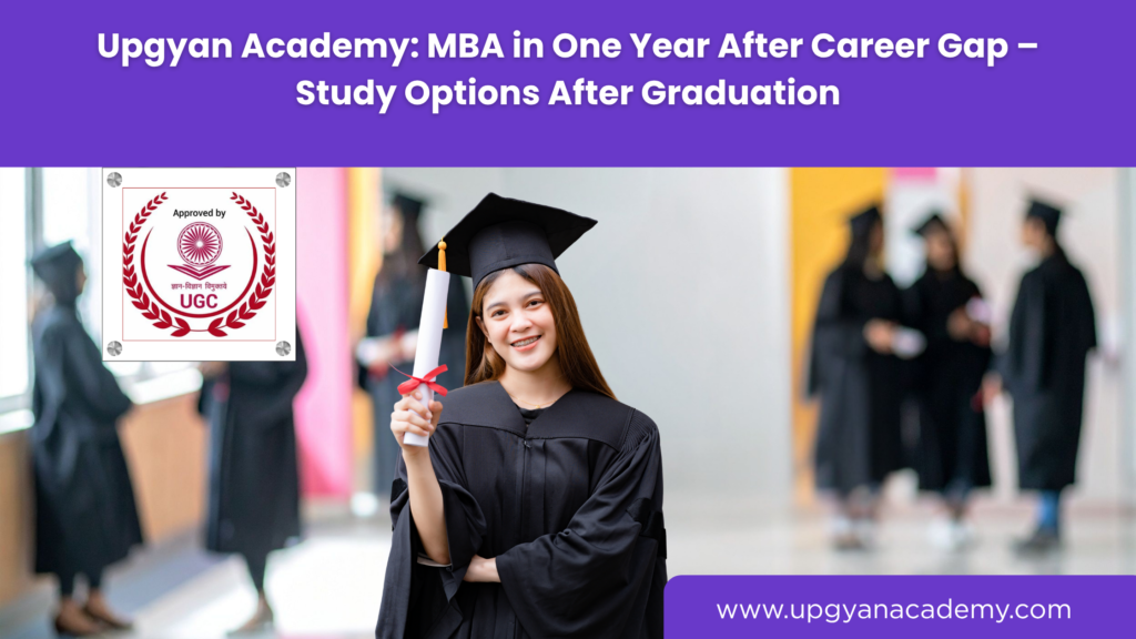 MBA in One Year After Career Gap-Upgyan Academy