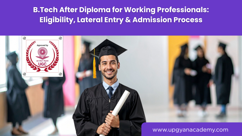 B.Tech After Diploma for Working Professionals-Upgyan Academy